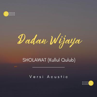 Sholawat ( Kullul Qulub ) (Versi Acustic)'s cover