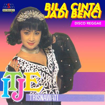 Bila Cinta Jadi Benci (Disco Reggae)'s cover