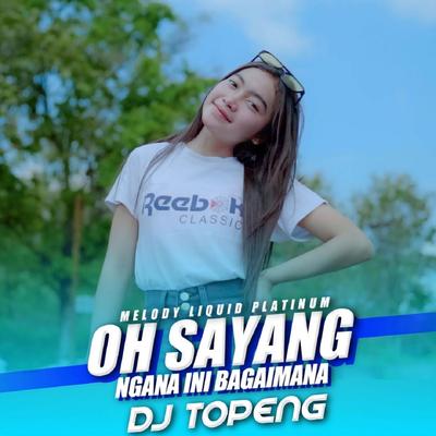 Oh Sayang Ngana Ini Bagaimana (Remix Version) By DJ Topeng, Meyda Rahma's cover