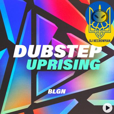 029 Dubstep Uprising by BLGN's cover