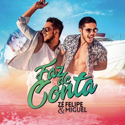Faz de Conta By Zé Felipe & Miguel's cover