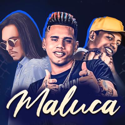 Maluca By Mc Daninho Oficial, MC Levin, GS O Rei do Beat's cover
