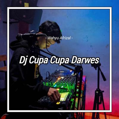 Dj Cupa Cupa Darwes By Wahyu Afrizal's cover
