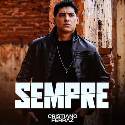 Sempre By Cristiano Ferraz's cover