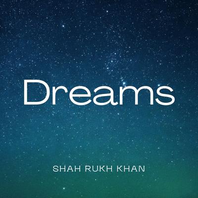 Dreams By Shah Rukh Khan's cover