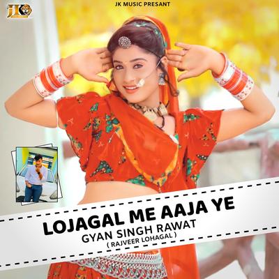 Lohagal Me Aaja Ye (Rajveer lohagal)'s cover