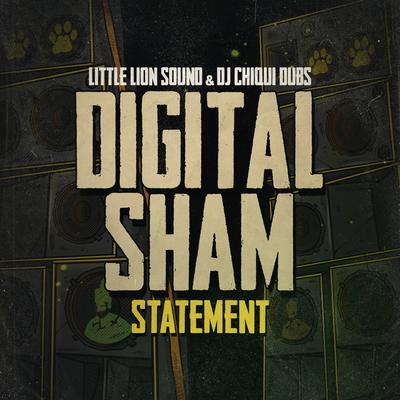 Statement By Digital Sham, Little Lion Sound, DJ Chiqui Dubs's cover