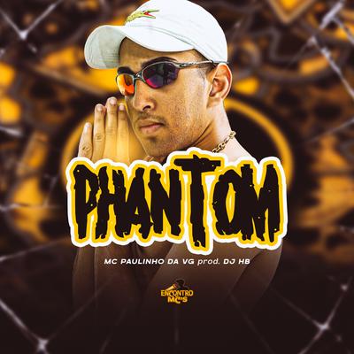 Phantom By MC Paulinho da VG, Dj HB's cover