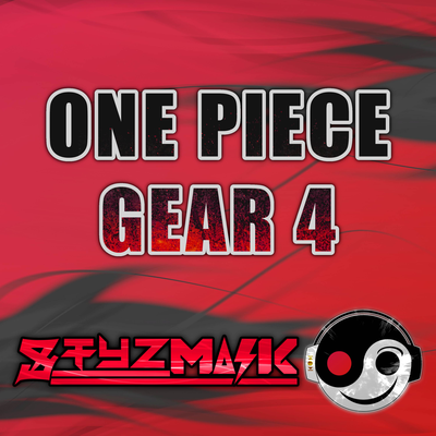Gear Fourth Theme (From "One Piece") (Cover Version) By Styzmask's cover