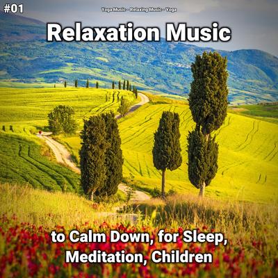 #01 Relaxation Music to Calm Down, for Sleep, Meditation, Children's cover