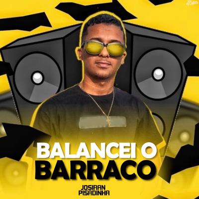 Balancei o Barraco By Josiran Pisadinha's cover