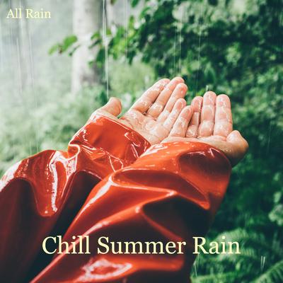 Chill Summer Rain By All Rain's cover