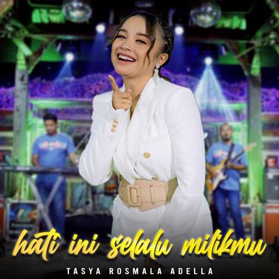 HATI INI SELALU MILIKMU By Tasya Rosmala Adella's cover