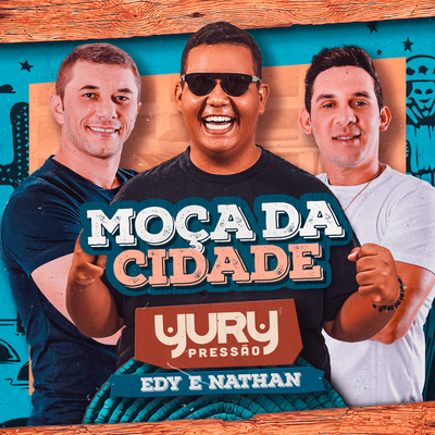 Moça da Cidade By Yury Pressão, Edy e Nathan's cover