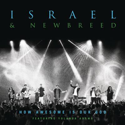How Awesome Is Our God (feat. Yolanda Adams) (Album Version) By Israel & New Breed, Yolanda Adams's cover