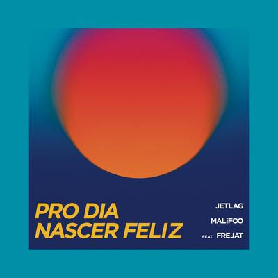 Pro Dia Nascer Feliz's cover