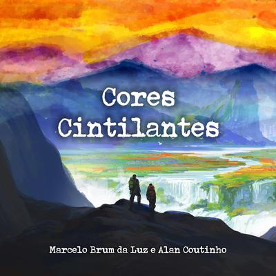 Cores Cintilantes By Marcelo Brum da Luz, Alan Coutinho's cover