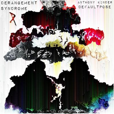 Derangement Syndrome By Defaultpose, Anthony Kinder's cover