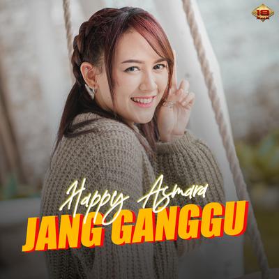 Jang Ganggu By Happy Asmara's cover