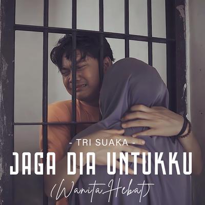 JAGA DIA UNTUKKU (WANITA HEBAT)'s cover