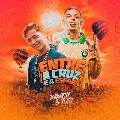 Entre a Cruz e a Espada By MC Tuto, Mc Thierry, Matheuszin DJ's cover