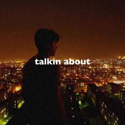 Talkin' about (Slowed + Reverb)'s cover