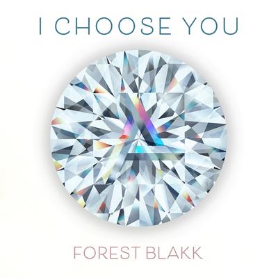 I Choose You By Forest Blakk's cover