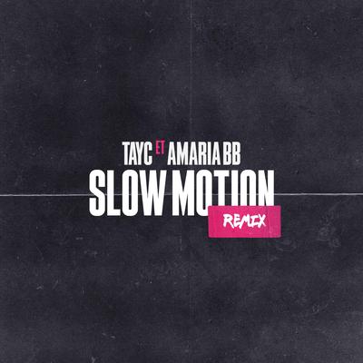 Slow Motion (Remix) By Tayc, Amaria BB's cover
