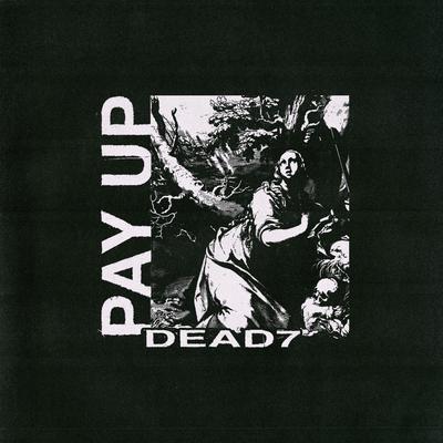 pay up By dead7's cover