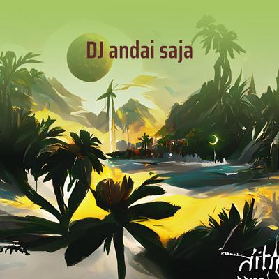 Dj Andai Saja's cover