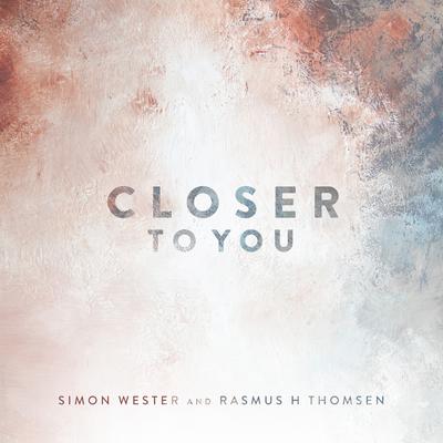 Closer To You By Simon Wester, Rasmus H Thomsen's cover