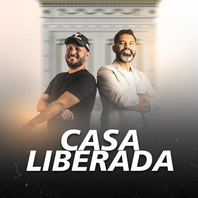 Casa Liberada (Ao Vivo) By Cesar e Alessandro's cover