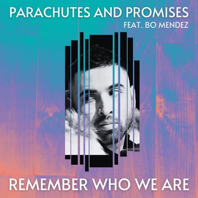 Remember Who We Are By Parachutes and Promises, Bo Mendez's cover