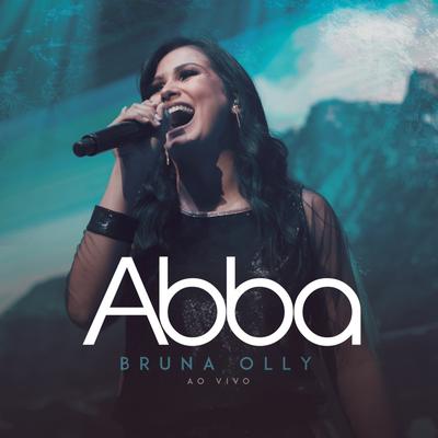 Abba (feat. Bruna Karla) (Ao Vivo) By Bruna Olly, Bruna Karla's cover