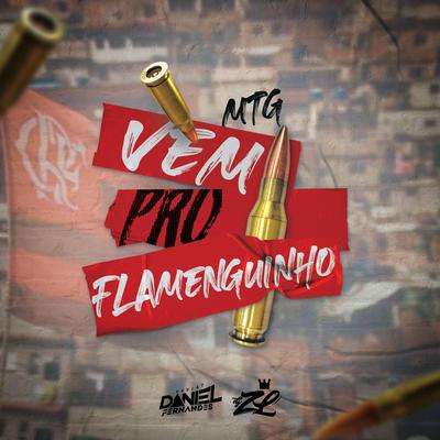 Vem Pro Flamenguinho / Quer Fuder Com os Sem Amor By Dj Daniel Fernandes, DJ ZL's cover