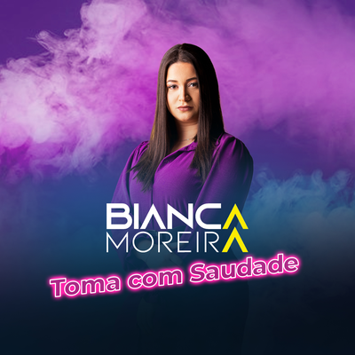 Toma com Saudade By Bianca Moreira's cover