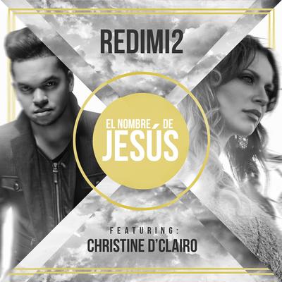 El Nombre De Jesús (feat. Christine D'Clario) By Redimi2, Christine D'Clario's cover