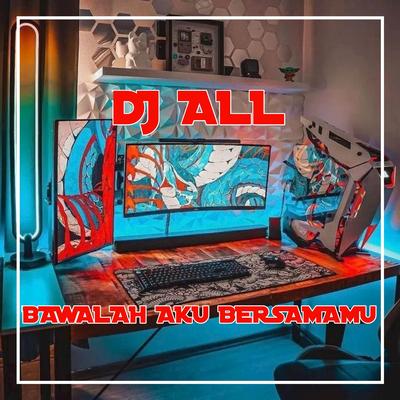 DJ Bawalah Aku Bersamamu's cover