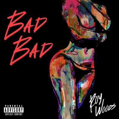 Bad Bad By Roy Woods's cover