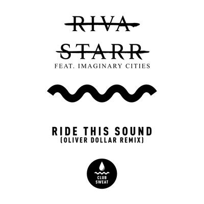 Ride This Sound (feat. Imaginary Cities) [Oliver Dollar Remix] By Riva Starr, Imaginary Cities, Oliver Dollar's cover