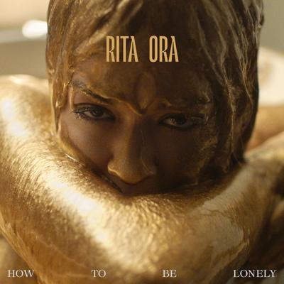 How To Be Lonely By Rita Ora's cover