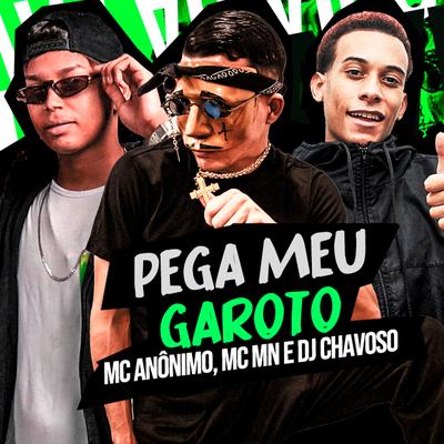 Paga Meu Garoto By Mc Anônimo, MC MN, Dj Chavoso's cover