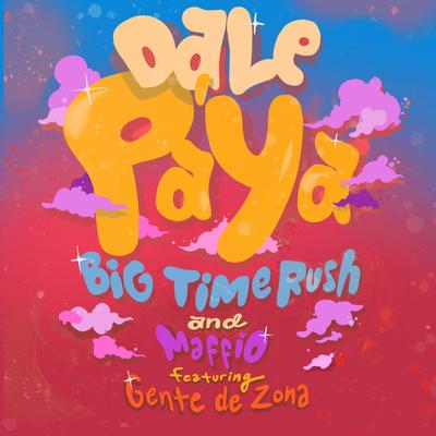 Dale Pa' Ya (feat. Gente de Zona) By Gente De Zona, Big Time Rush, Maffio's cover