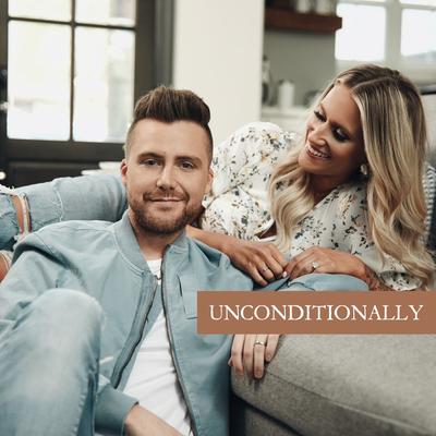 Unconditionally By Caleb and Kelsey's cover