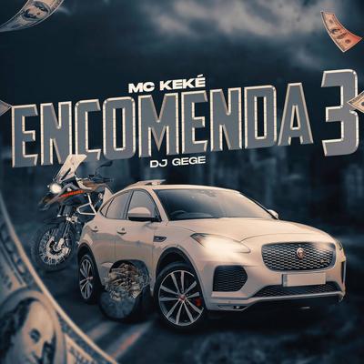 Encomenda 3 By Mc Keke, DJ Gege's cover