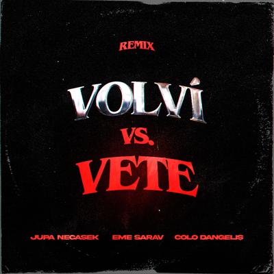 Volví Vs Vete (Remix)'s cover