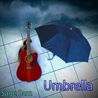 Umbrella By Sage Sam's cover