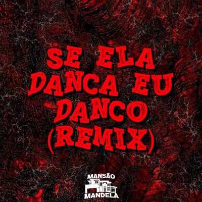 Se Ela Dança Eu Danço By MC Leozinho, DJ Lemix's cover