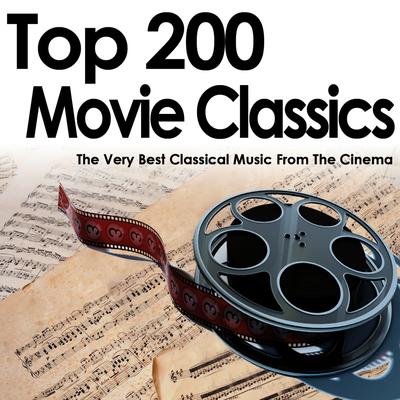Top 200 Movie Classics - The Very Best Classical Music from the Cinema's cover
