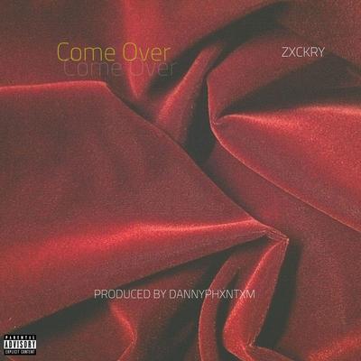 Come Over By Zxckry's cover